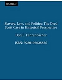 Slavery, Law, and Politics: The Dred Scott Case in Historical Perspective (Paperback)