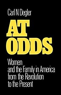 At Odds: Women and the Family in America from the Revolution to the Present (Paperback)
