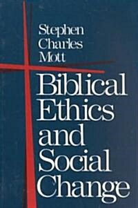 Biblical Ethics and Social Change (Paperback)