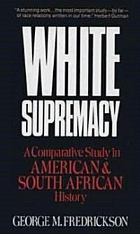 White Supremacy: A Comparative Study of American and South African History (Paperback)