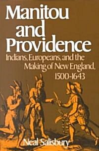 Manitou and Providence: Indians, Europeans, and the Making of New England, 1500-1643 (Paperback)