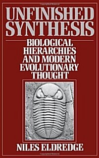 Unfinished Synthesis: Biological Hierarchies and Modern Evolutionary Thought (Hardcover)