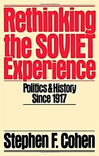 Rethinking the Soviet Experience: Politics and History Since 1917 (Paperback, Revised)