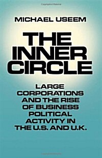 [중고] The Inner Circle: Large Corporations and the Rise of Business Political Activity in the U. S. and U.K. (Paperback)