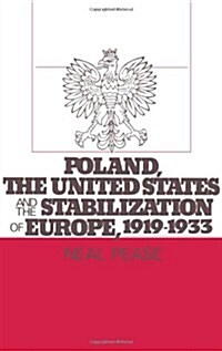 Poland, the United States, and the Stabilization of Europe, 1919-1933 (Hardcover)