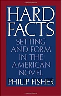 Hard Facts: Setting and Form in the American Novel (Paperback)