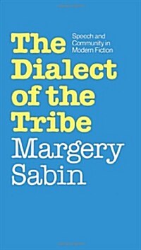Dialect of the Tribe: Speech and Community in Modern Fiction (Hardcover)