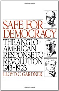 Safe for Democracy: The Anglo-American Response to Revolution, 1913-1923 (Paperback, UK)