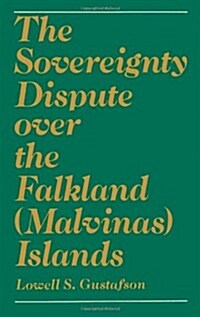 The Sovereignty Dispute Over the Falkland (Malvinas) Islands (Hardcover)