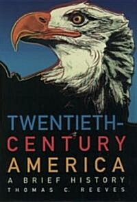 Twentieth-Century America: A Brief History (Paperback)