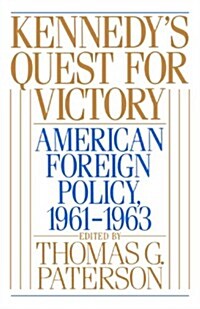 Kennedys Quest for Victory : American Foreign Policy, 1961-1963 (Paperback)