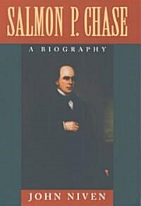 Salmon P. Chase: A Biography (Hardcover)