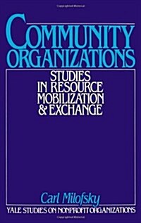 Community Organizations: Studies in Resource Mobilization and Exchange (Hardcover)