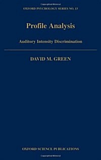 Profile Analysis: Auditory Intensity Discrimination (Hardcover)