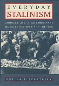 Everyday Stalinism: Ordinary Life in Extraordinary Times: Soviet Russia in the 1930s (Paperback)