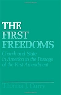 The First Freedoms: Church and State in America to the Passage of the First Amendment (Paperback)
