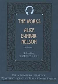 The Works of Alice Dunbar-Nelson: Volume 1 (Hardcover)