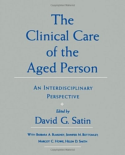 The Clinical Care of the Aged Person: An Interdisciplinary Perspective (Hardcover)