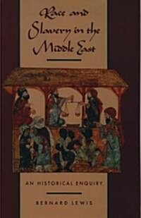 Race and Slavery in the Middle East: An Historical Enquiry (Paperback)