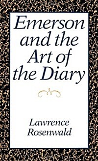 Emerson and the Art of the Diary (Hardcover)
