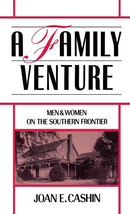 A Family Venture : Men and Women on the Southern Frontier (Hardcover)