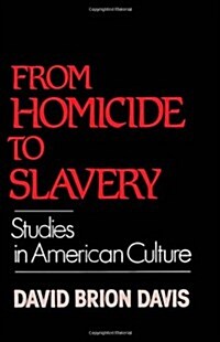 From Homicide to Slavery: Studies in American Culture (Paperback)