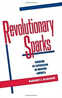 Revolutionary Sparks: Freedom of Expression in Modern America (Hardcover)