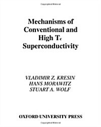 Mechanisms of Conventional and High Tc Superconductivity (Hardcover)