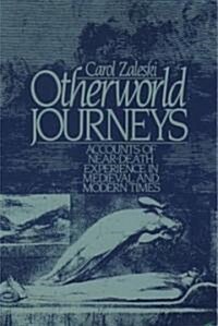 Otherworld Journeys : Accounts of Near-Death Experience in Medieval and Modern Times (Paperback)