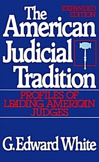 The American Judicial Tradition: Profiles of Leading American Judges (Paperback, Enlarged)