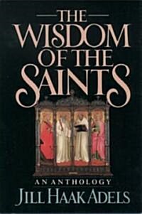 The Wisdom of the Saints : An Anthology (Paperback)