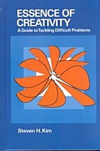 [중고] Essence of Creativity: A Guide to Tackling Difficult Problems (Hardcover)