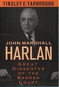 John Marshall Harlan: Great Dissenter of the Warren Court (Hardcover)