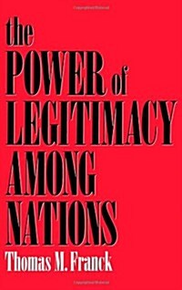 The Power of Legitimacy Among Nations (Hardcover)