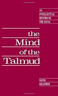 The Mind of the Talmud: An Intellectual History of the Bavli (Hardcover)