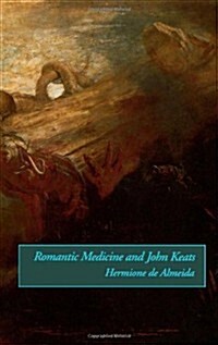 Romantic Medicine and John Keats (Hardcover)