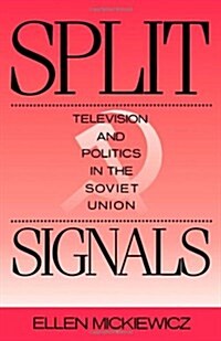 Split Signals: Television and Politics in the Soviet Union (Paperback, Revised)