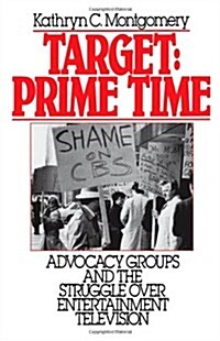 Target: Prime Time: Advocacy Groups and the Struggle Over Entertainment Television (Paperback, Revised)