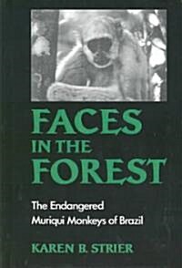 Faces in the Forest: The Endangered Muriqui Monkeys of Brazil (Hardcover)