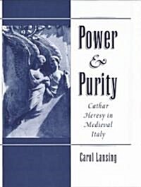 [중고] Power & Purity: Cathar Heresy in Medieval Italy (Hardcover)