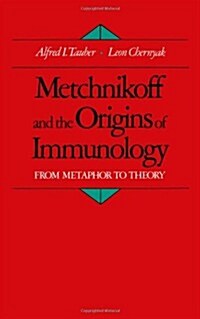 Metchnikoff and the Origins of Immunology: From Metaphor to Theory (Hardcover)