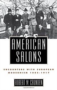 American Salons: Encounters with European Modernism, 1885-1917 (Hardcover)
