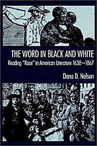 The Word in Black and White : Reading `Race in American Literature, 1638-1867 (Hardcover)