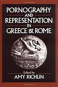 Pornography and Representation in Greece and Rome (Paperback)