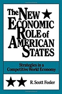 The New Economic Role of American States : Strategies in a Competitive World Economy (Paperback)