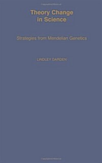 Theory Change in Science: Strategies from Mendelian Genetics (Hardcover)