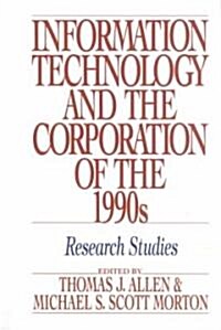 Information Technology and the Corporation of the 1990s: Research Studies (Hardcover)
