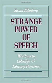Strange Power of Speech: Wordsworth, Coleridge, and Literary Possession (Hardcover)