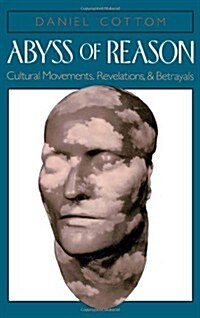 Abyss of Reason : Cultural Movements, Revelations, and Betrayals (Hardcover)