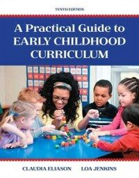A practical guide to early childhood curriculum 10th ed